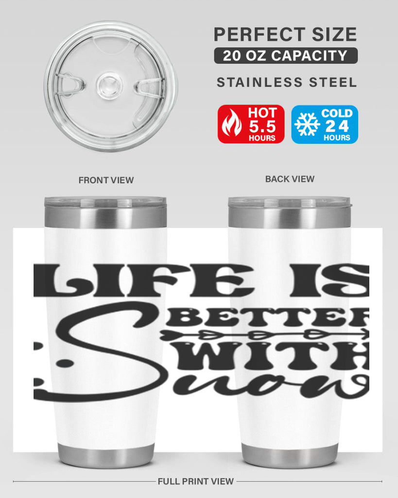 Life is better with snow 302#- winter- Tumbler