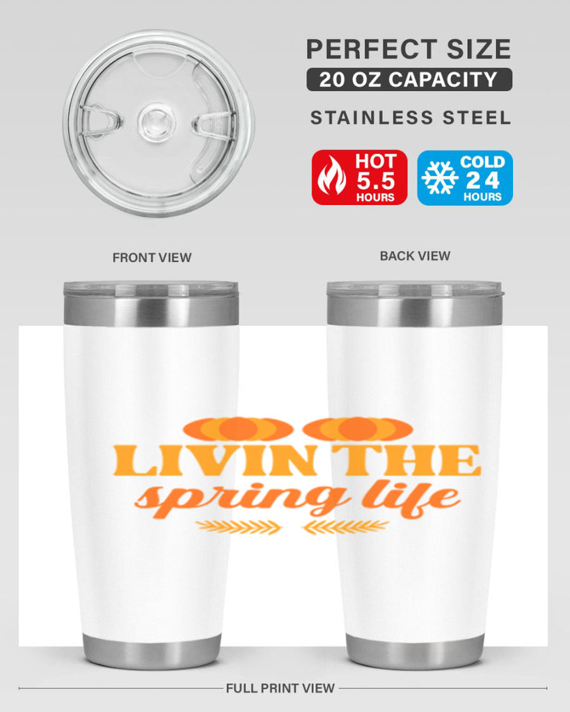 Livin the spring life 309#- spring- Tumbler
