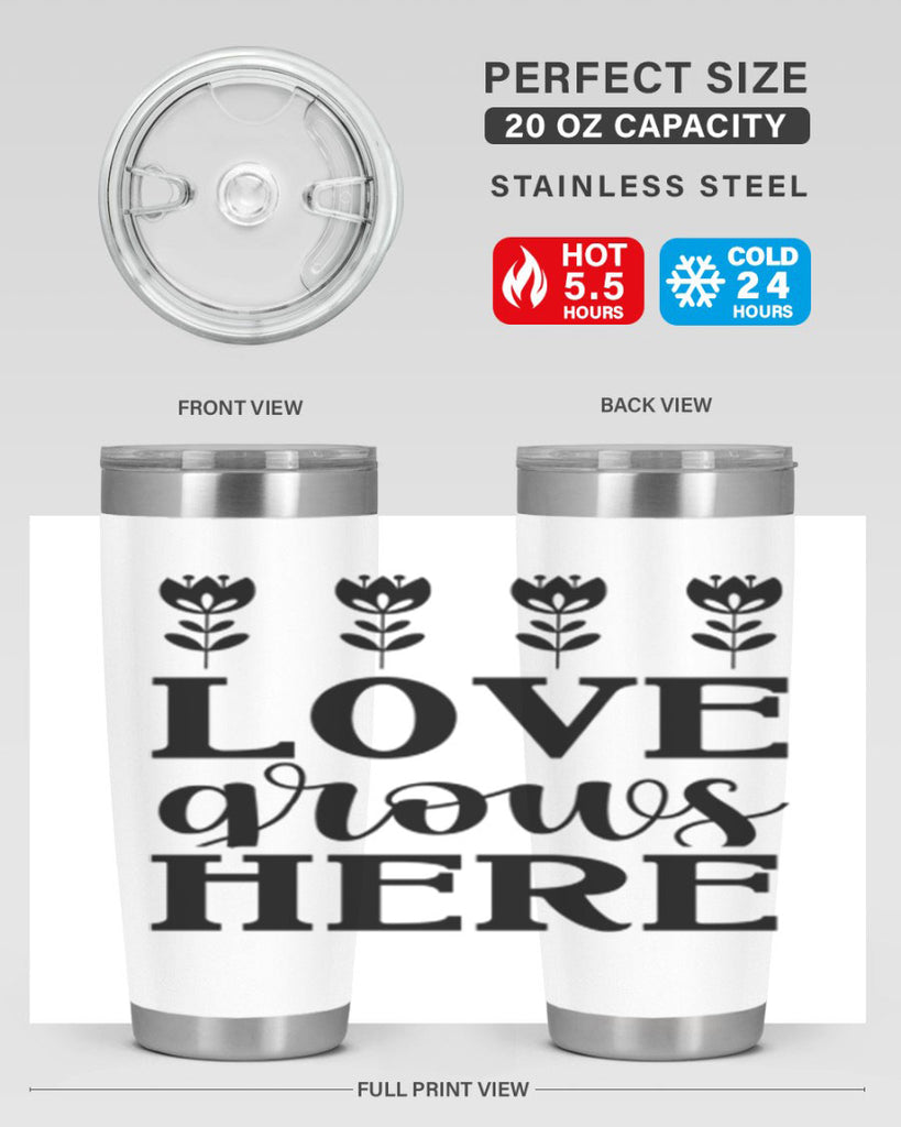 Love grows here  333#- spring- Tumbler