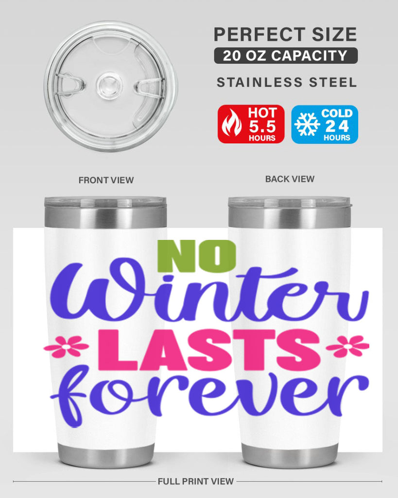 No Winter Lasts Forever 355#- spring- Tumbler