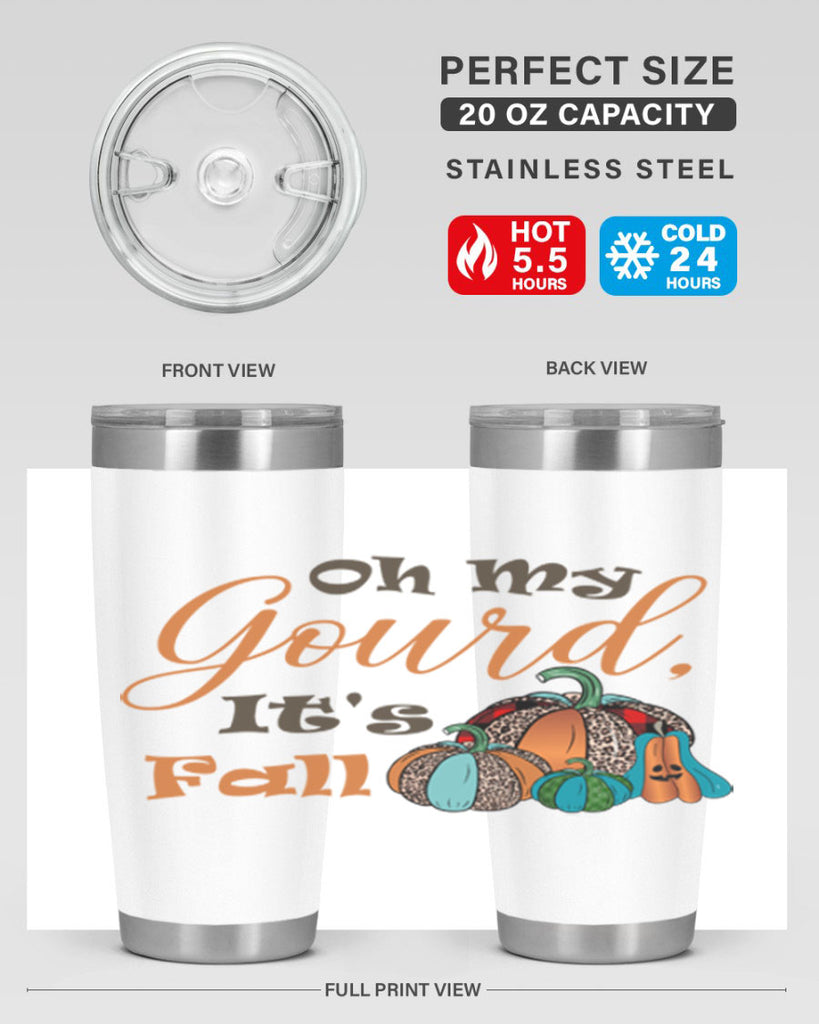 Oh My Gourd It s Fall 458#- fall- Tumbler