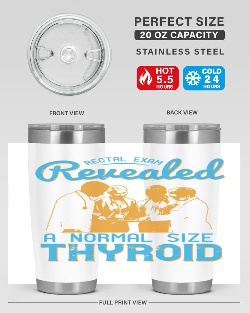Rectal exam revealed a normal size thyroid Style 26#- medical- tumbler