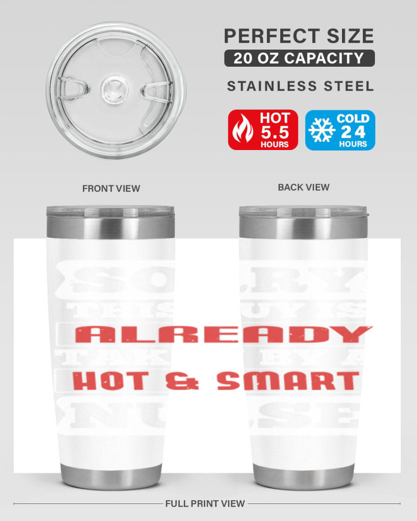 SORRY THIS GUY IS ALREADY TAKEN BY A HOT SMART NURSE Style 246#- nurse- tumbler