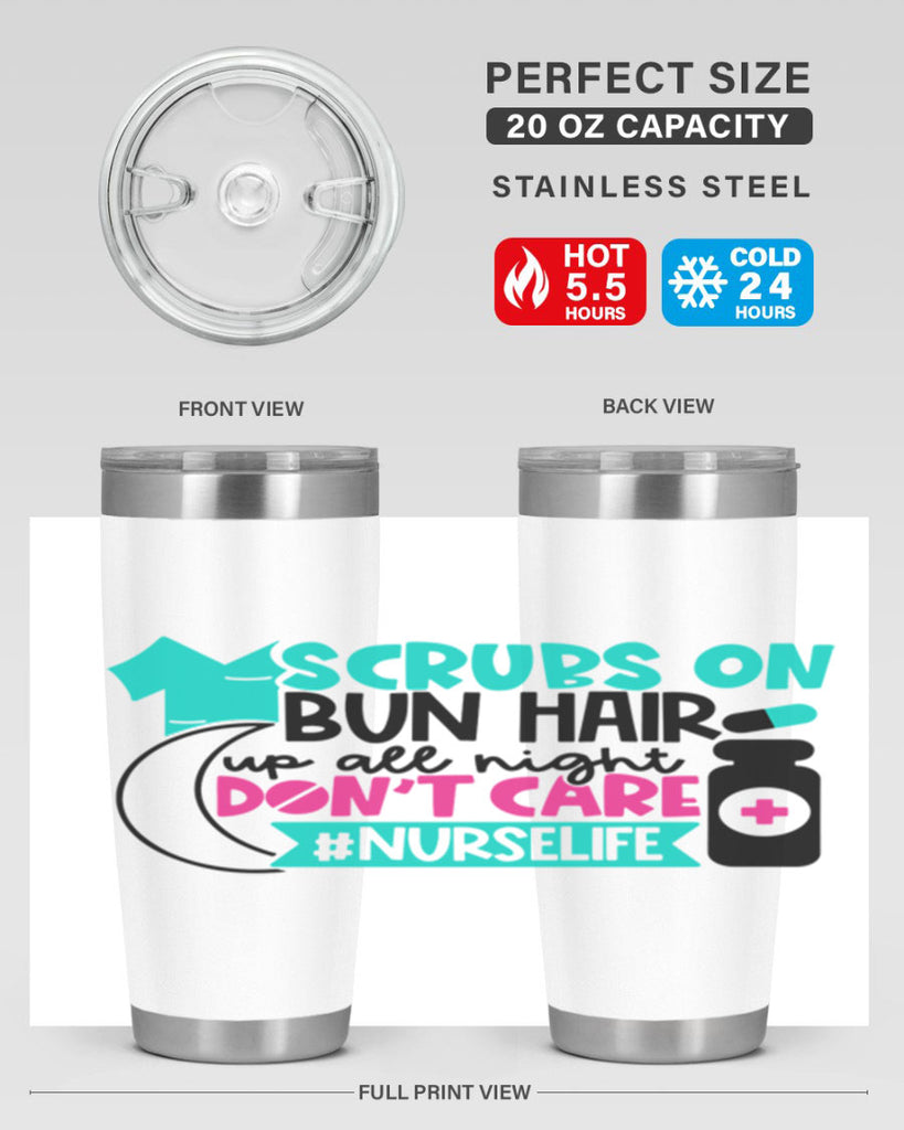 Scrubs On Bun Hair Up All Night Dont Care Nurselife Style Style 42#- nurse- tumbler