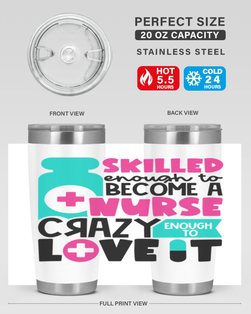 Skilled Enough To Become A Nurse Crazy Enough To Love It Style Style 38#- nurse- tumbler
