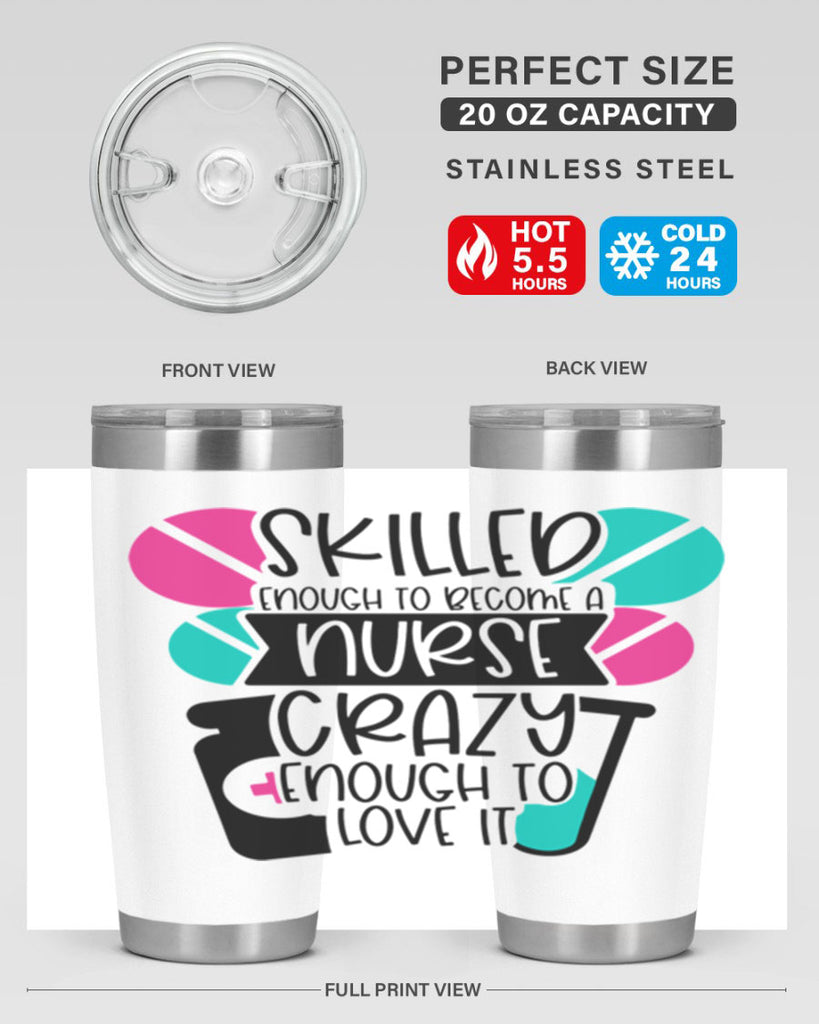 Skilled Enough To Become A Nurse Crazy Enough To Love It Style Style 39#- nurse- tumbler