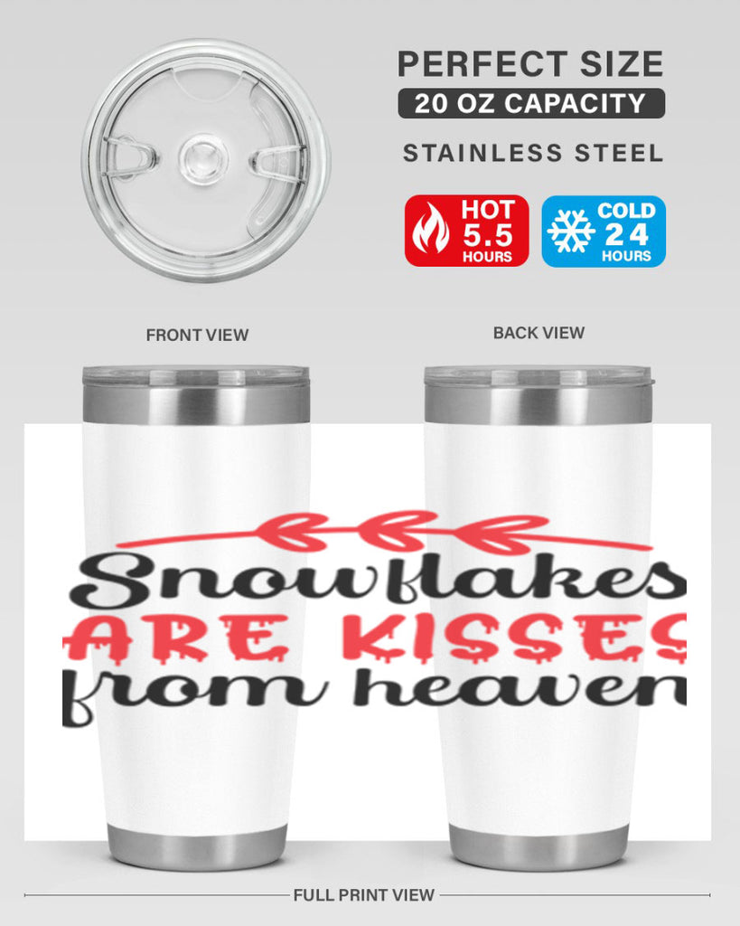 Snowflakes are kisses from heaven 376#- winter- Tumbler