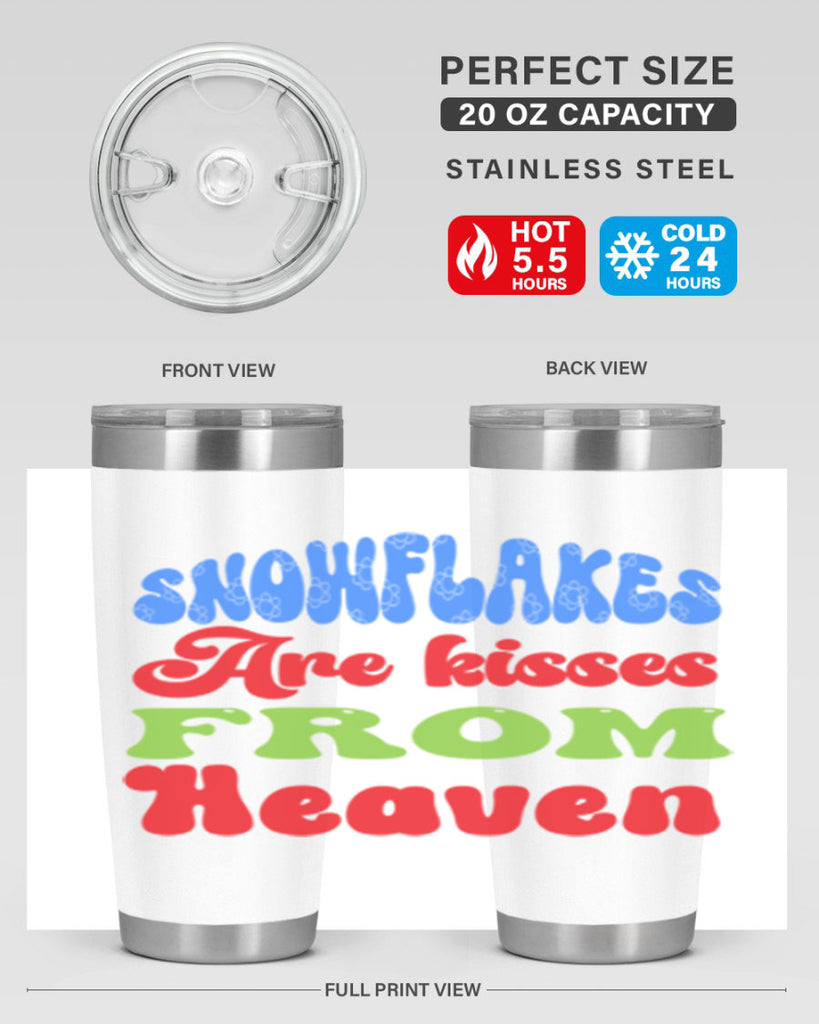 Snowflakes are kisses from heaven 377#- winter- Tumbler
