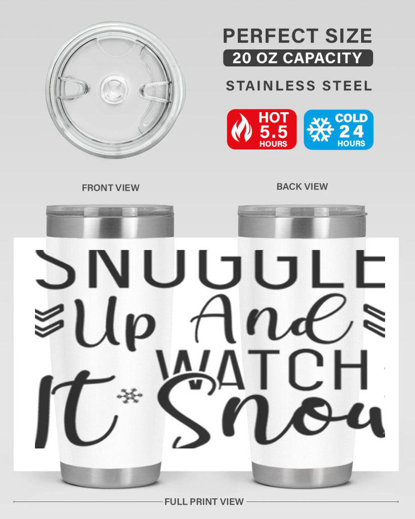 Snuggle Up And Watch It Snow384#- winter- Tumbler