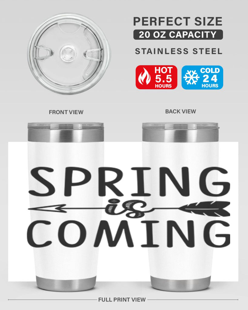 Spring is Coming 438#- spring- Tumbler