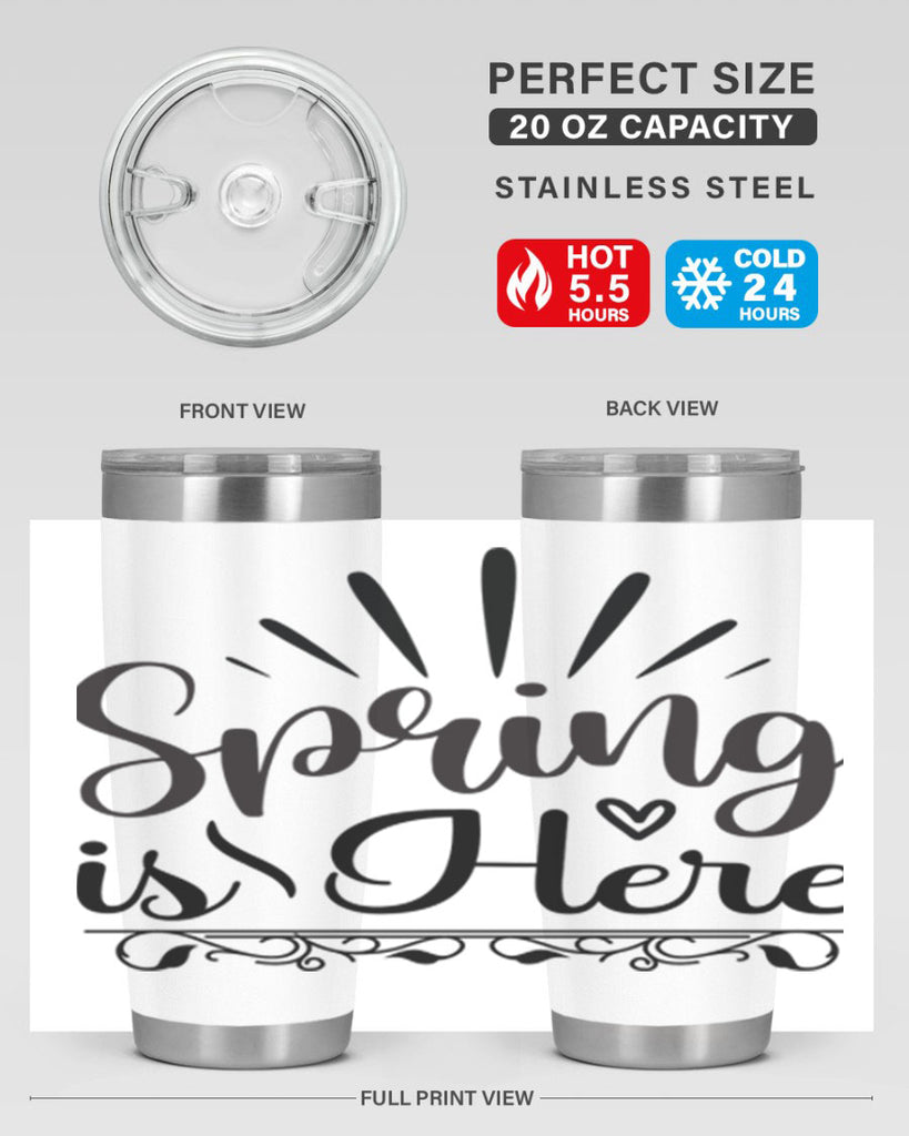 Spring is Here  501#- spring- Tumbler