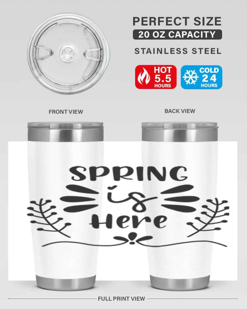 Spring is Here 445#- spring- Tumbler