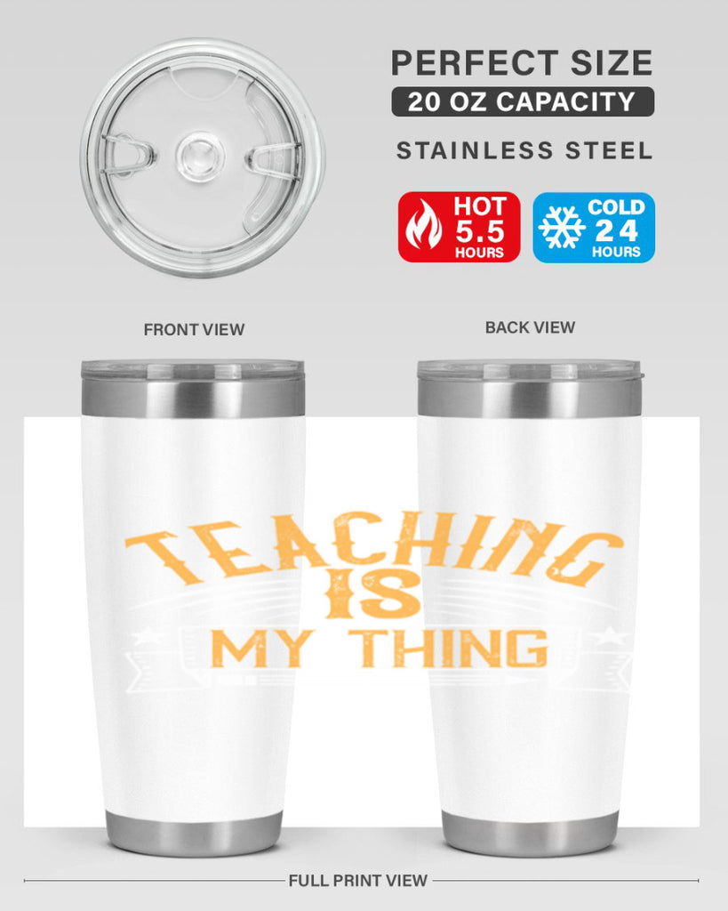 Teaching Is My Thing Style 9#- teacher- tumbler