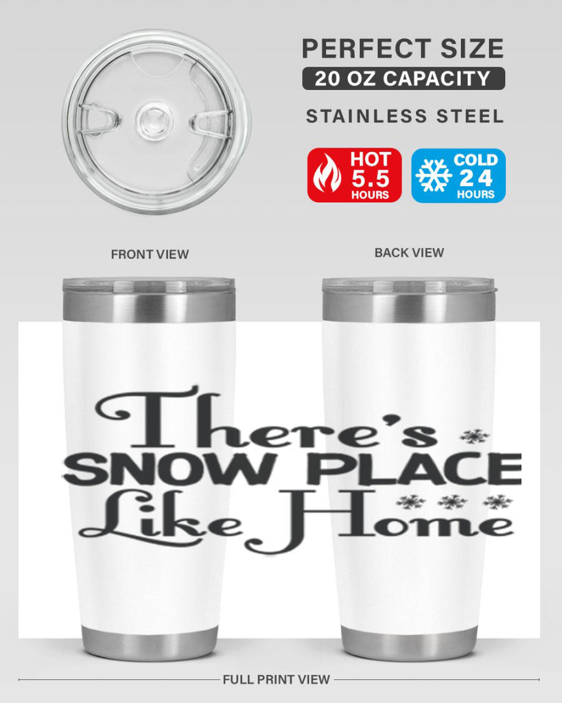 Theres Snow Place Like Home 408#- winter- Tumbler