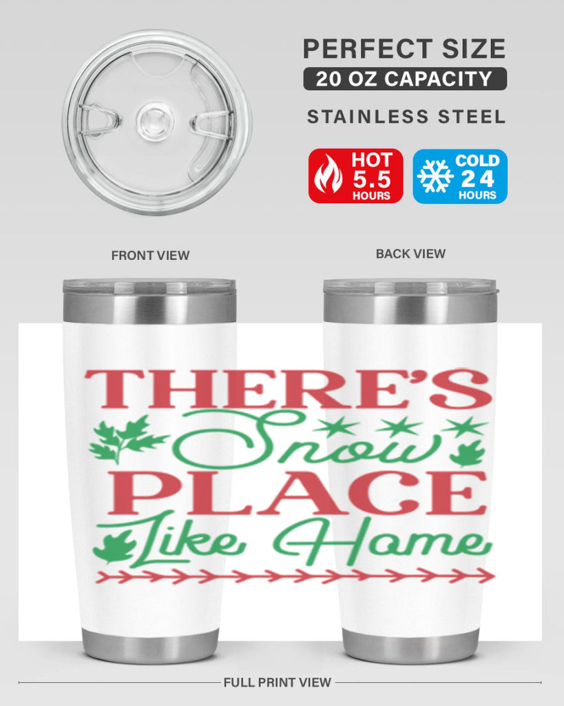 Theres Snow Place Like Home 412#- winter- Tumbler