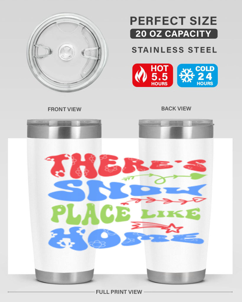 Theres snow place like home 409#- winter- Tumbler
