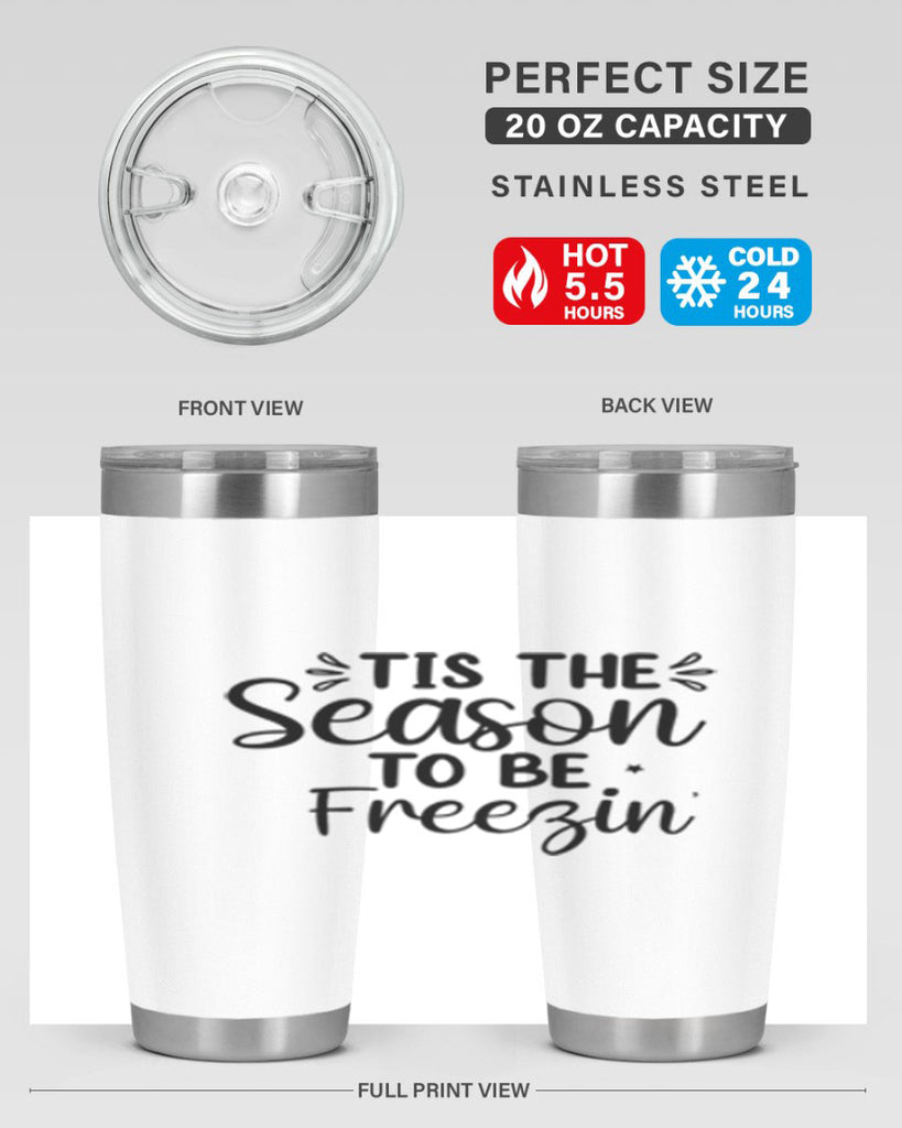 Tis The Season To Be Freezin 416#- winter- Tumbler