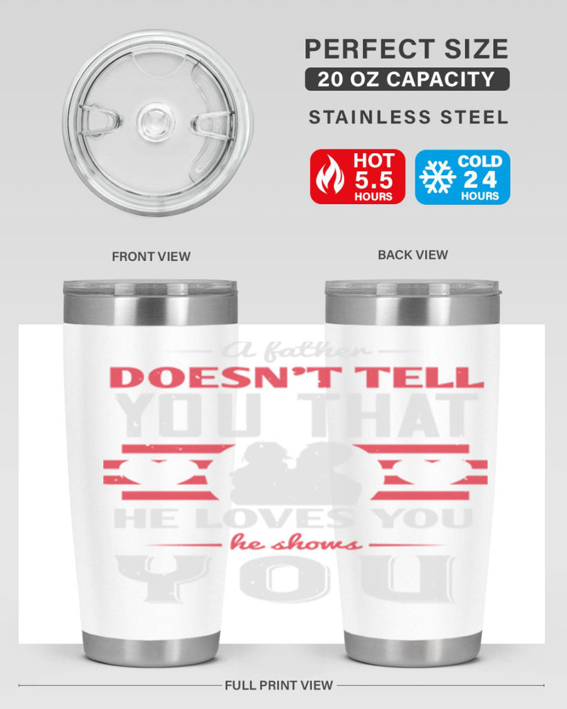 a father doesn’t tell you that 234#- fathers day- Tumbler