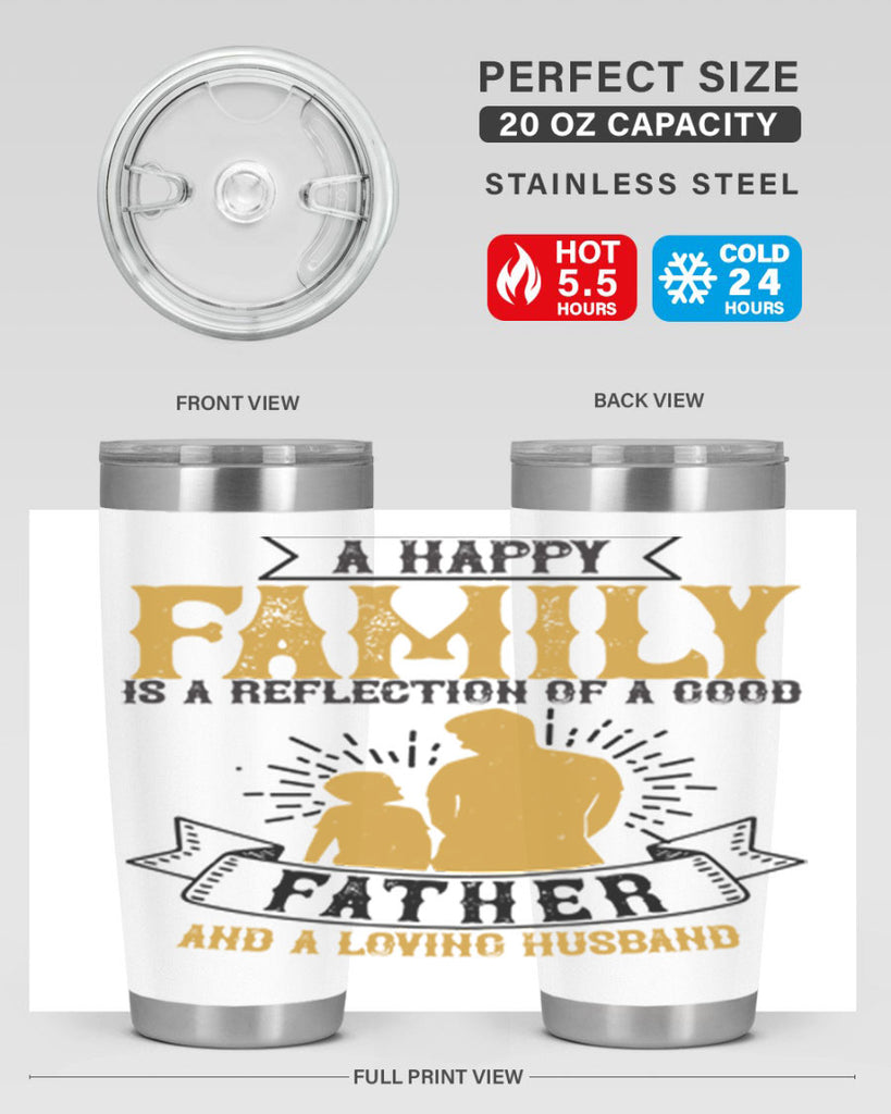 a happy family is a reflection of a good father and a loving husband 200#- fathers day- Tumbler