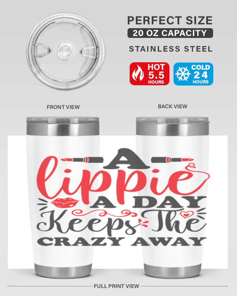a lippie a day keeps the crazyaway Style 166#- make up- Tumbler