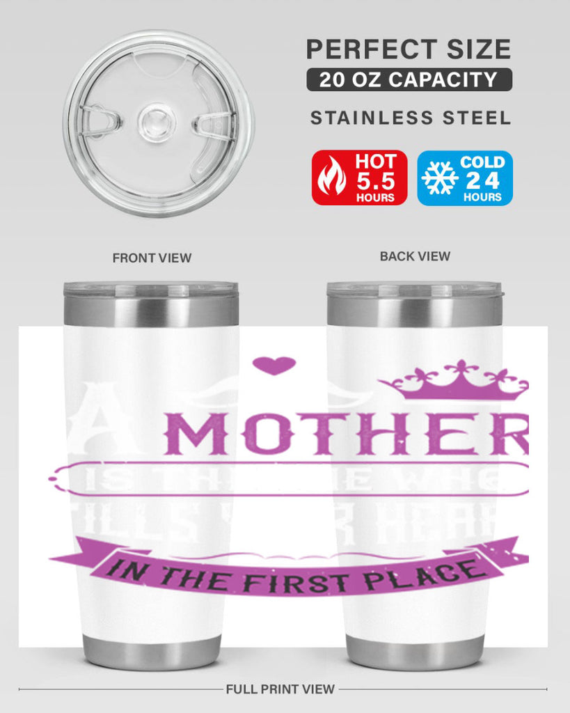 a mother is the one who 34#- mothers day- Tumbler