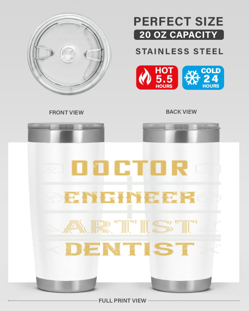 doctor engineer artist dentist Style 43#- dentist- tumbler