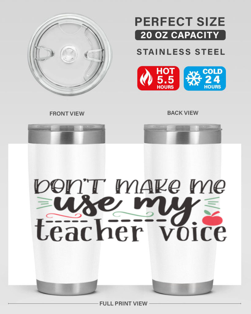 dont make me use my teacher voice Style 117#- teacher- tumbler