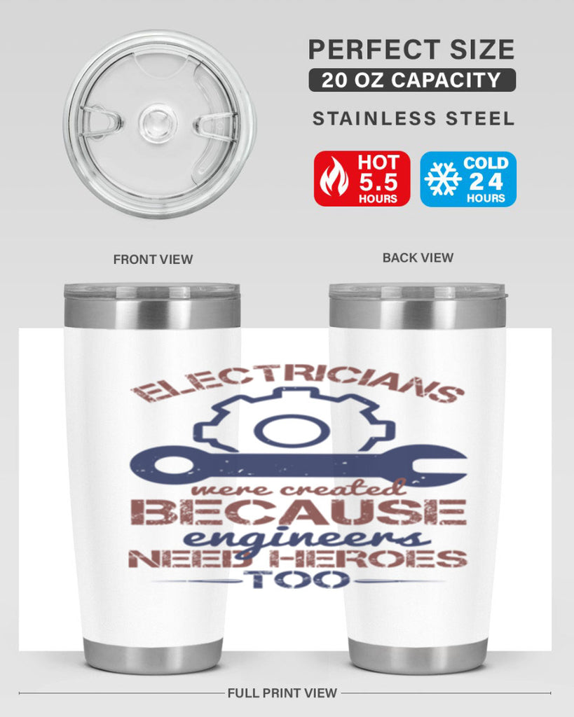 electricians were created beacuse ever engineers need heroes too Style 66#- engineer- tumbler