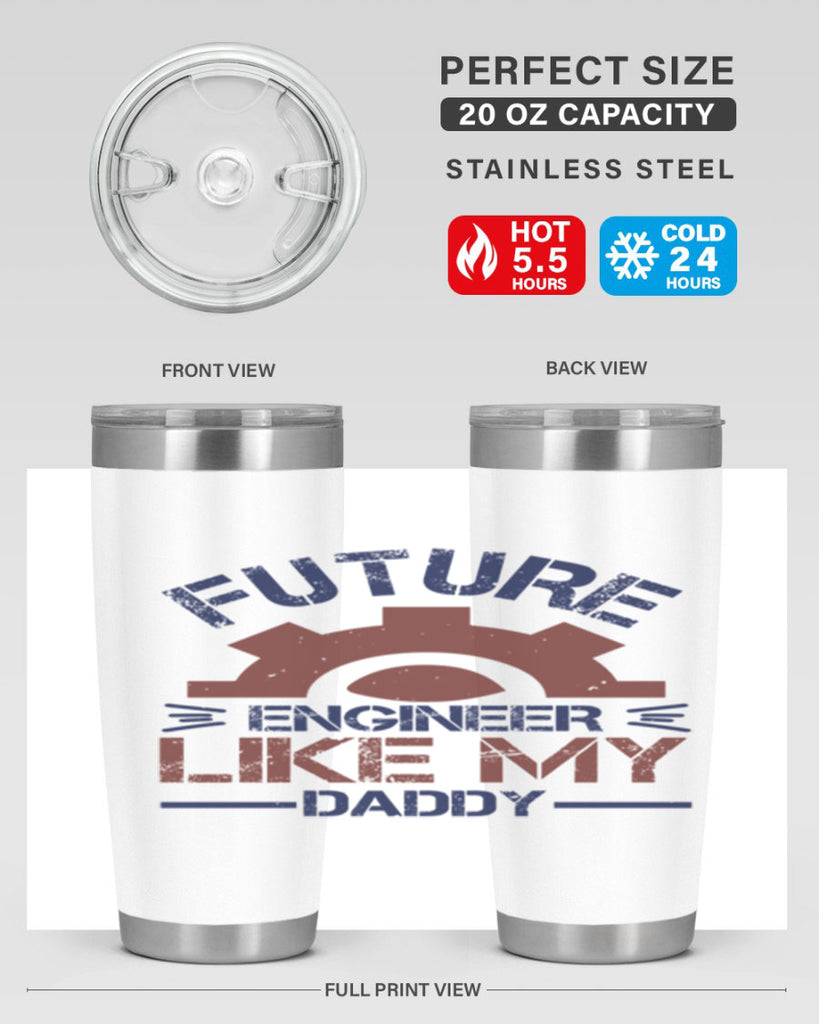future engineer like my daddy Style 56#- engineer- tumbler