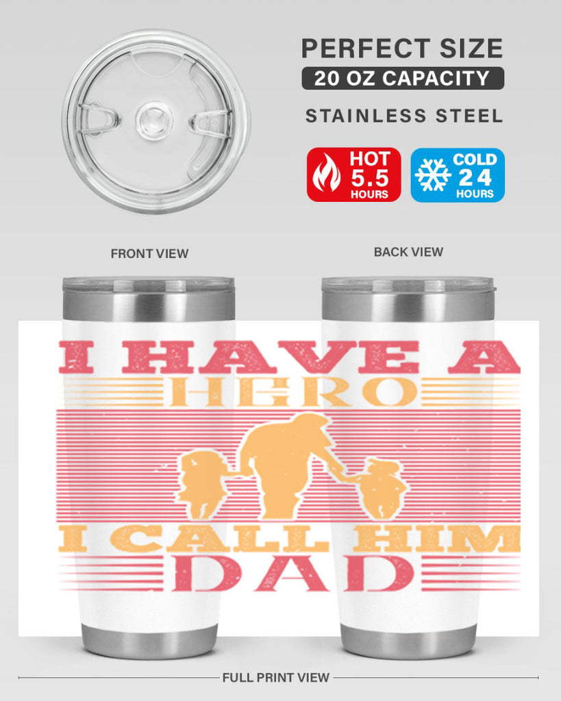 i have a hero i call him dad 198#- fathers day- Tumbler