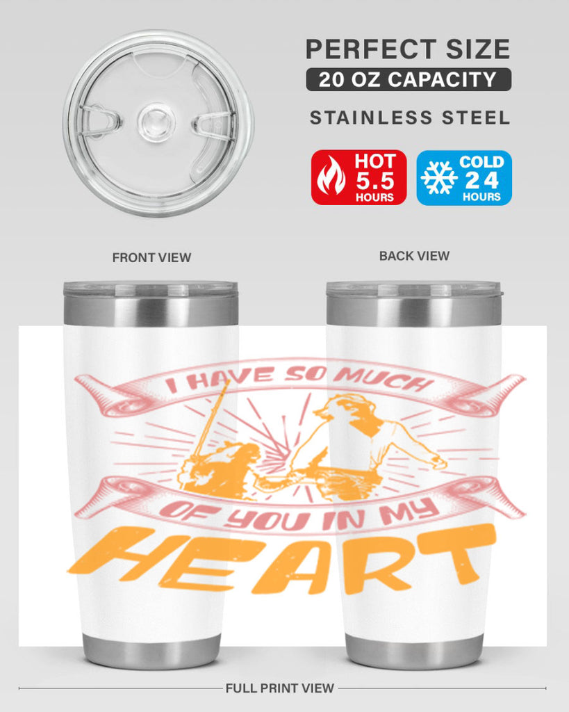i have so much of you in my hart 64#- mothers day- Tumbler