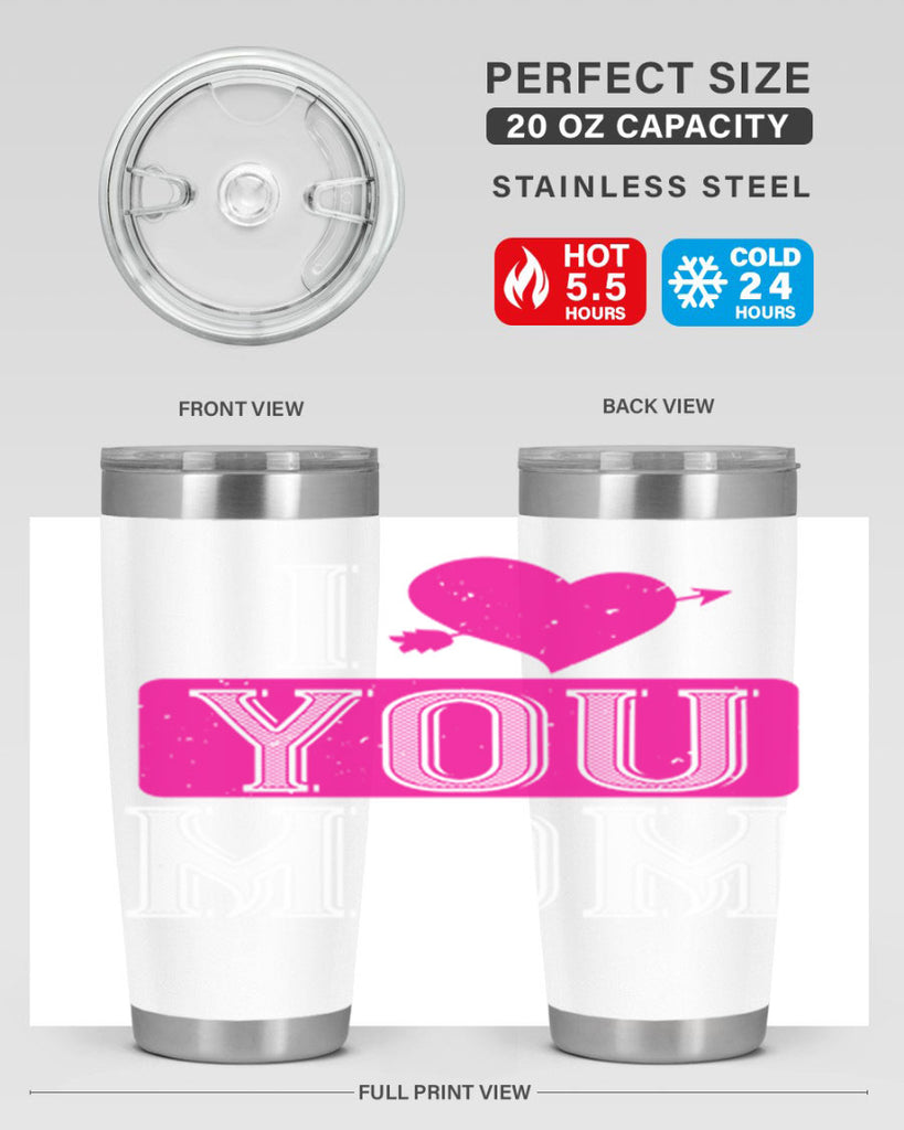 i love your mom 50#- valentines day- Tumbler