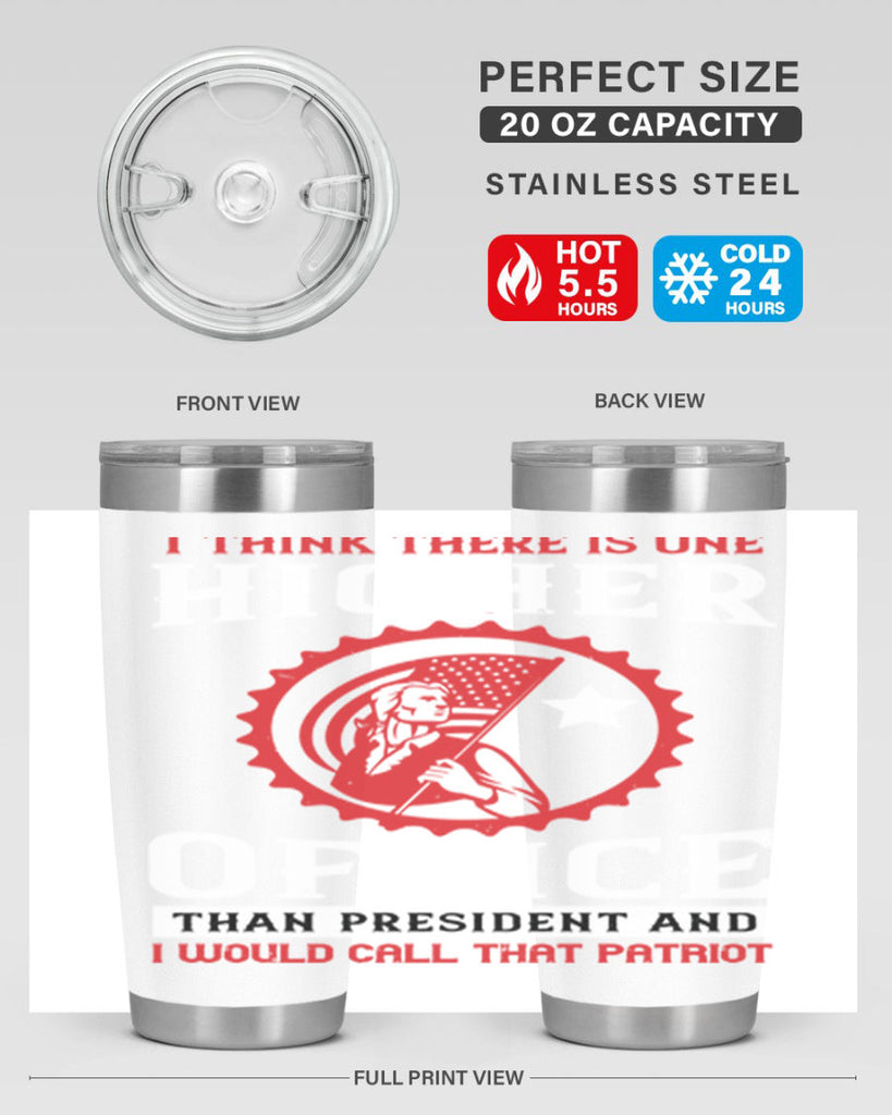 i think there is one higher office than president and i would call that patriot 58#- Veterns Day- Tumbler