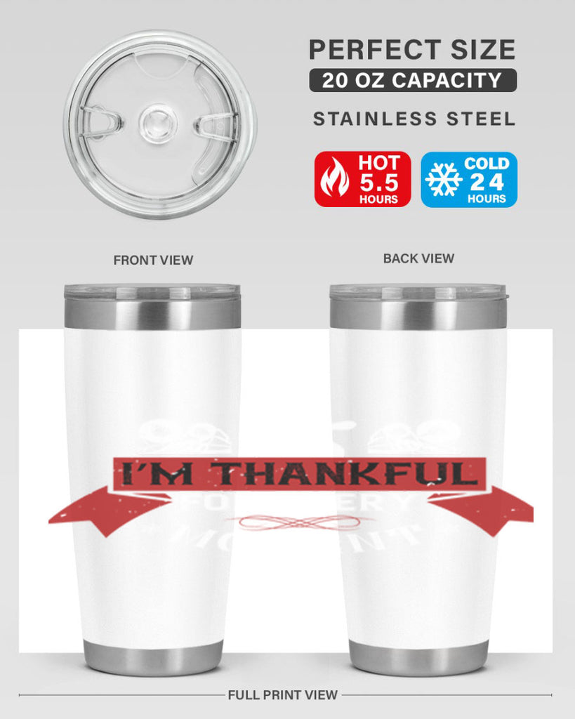 i’m thankful for every moment 24#- thanksgiving- Tumbler
