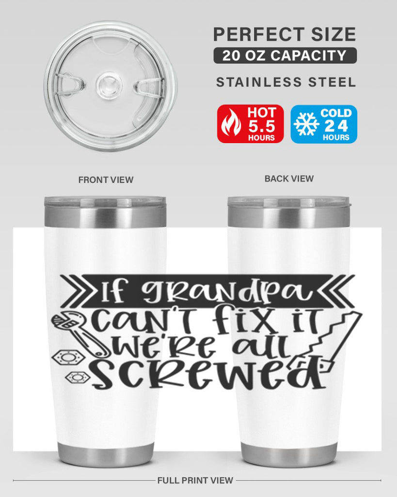 if grandpa cant fix it were all screwed 32#- fathers day- Tumbler