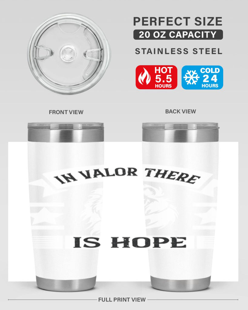 in valor there is hope 56#- Veterns Day- Tumbler