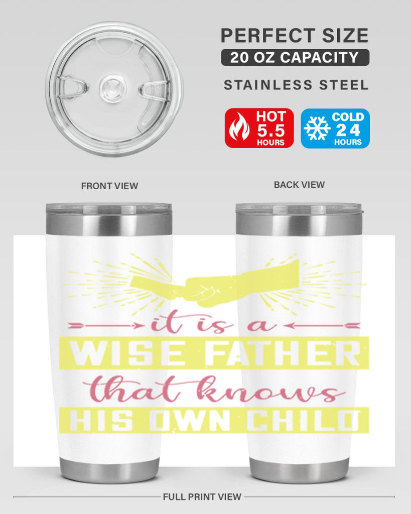 it is a wise father that 197#- fathers day- Tumbler