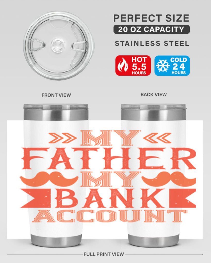 my father my bank account 177#- fathers day- Tumbler