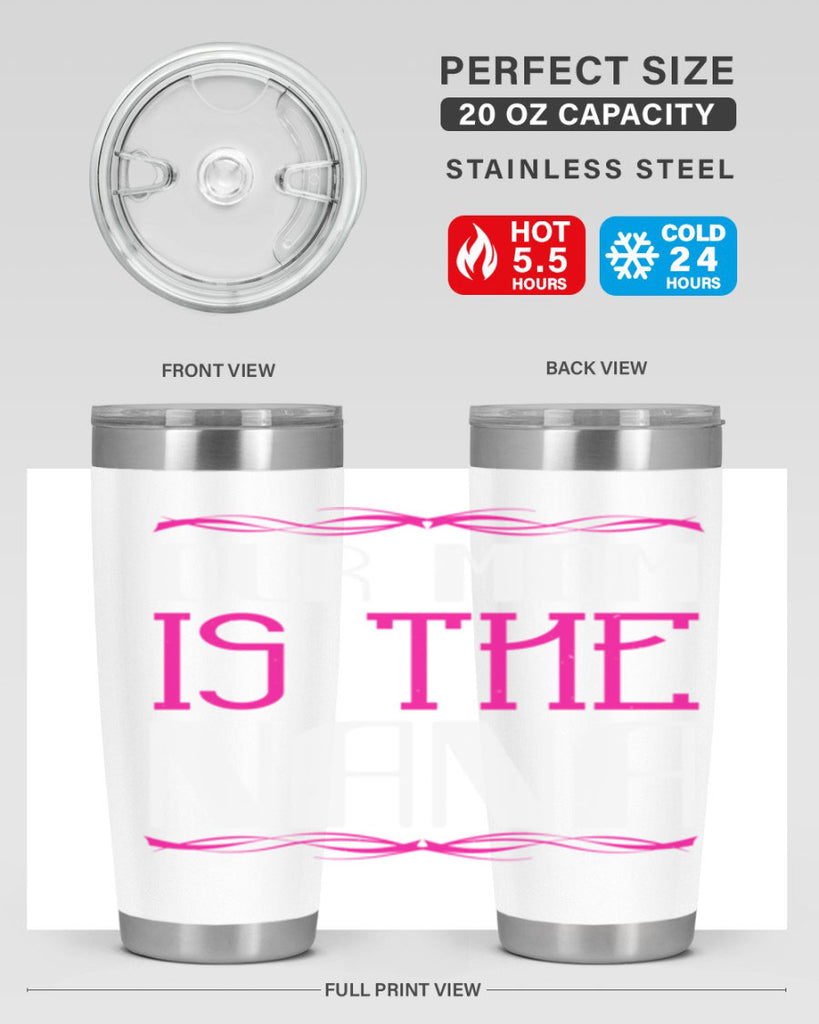 our mom is the nana 100#- grandma - nana- Tumbler