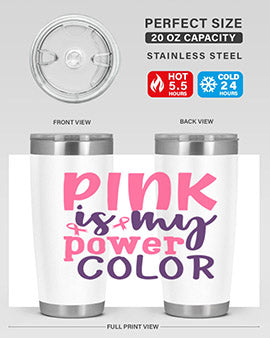 pink is my power color Style 5#- breast cancer- Tumbler