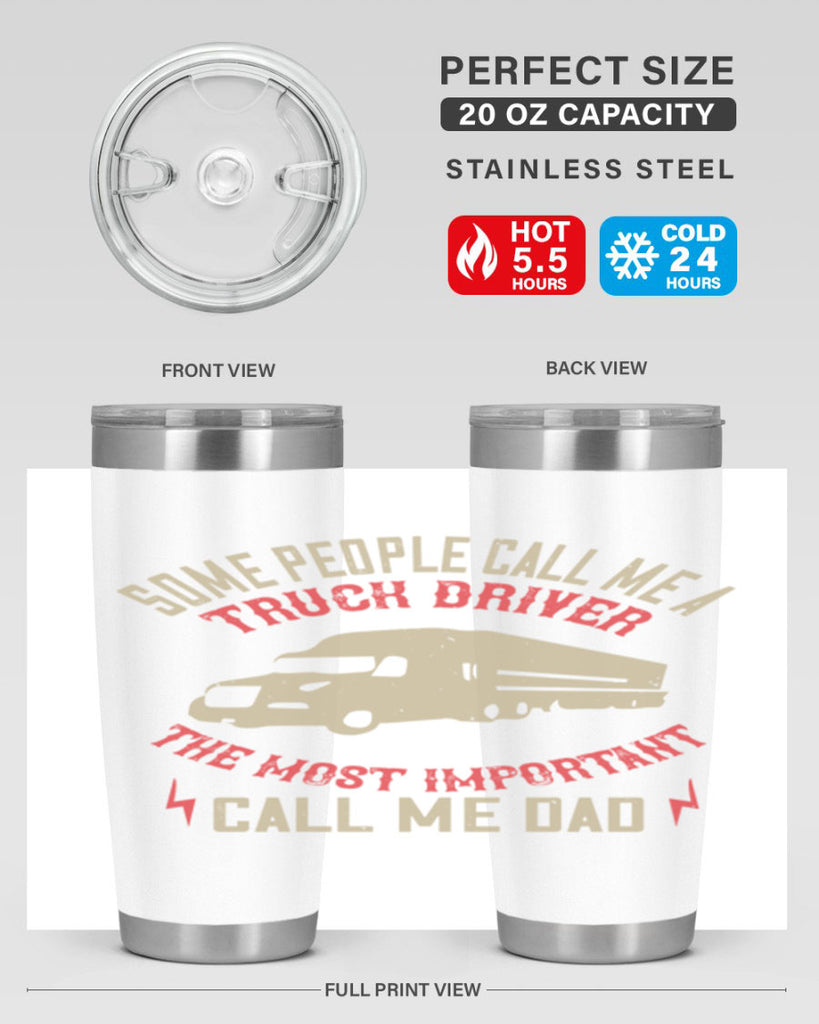 some people call me a truck driver the most important call me dad Style 23#- truck driver- tumbler