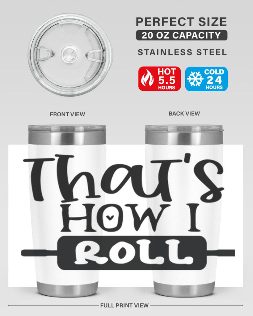 thats how i roll 77#- kitchen- Tumbler