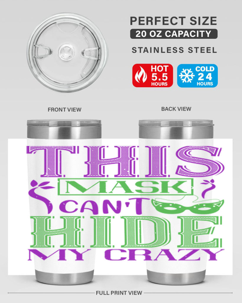 this mask can’t hide my crazy 35#- mardi gras- Tumbler