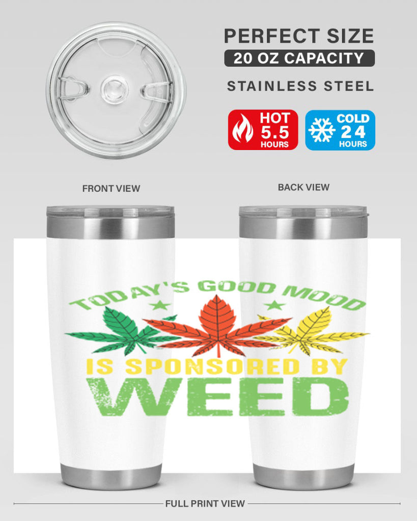 todays good mood is sponsored by weed 269#- marijuana- Tumbler