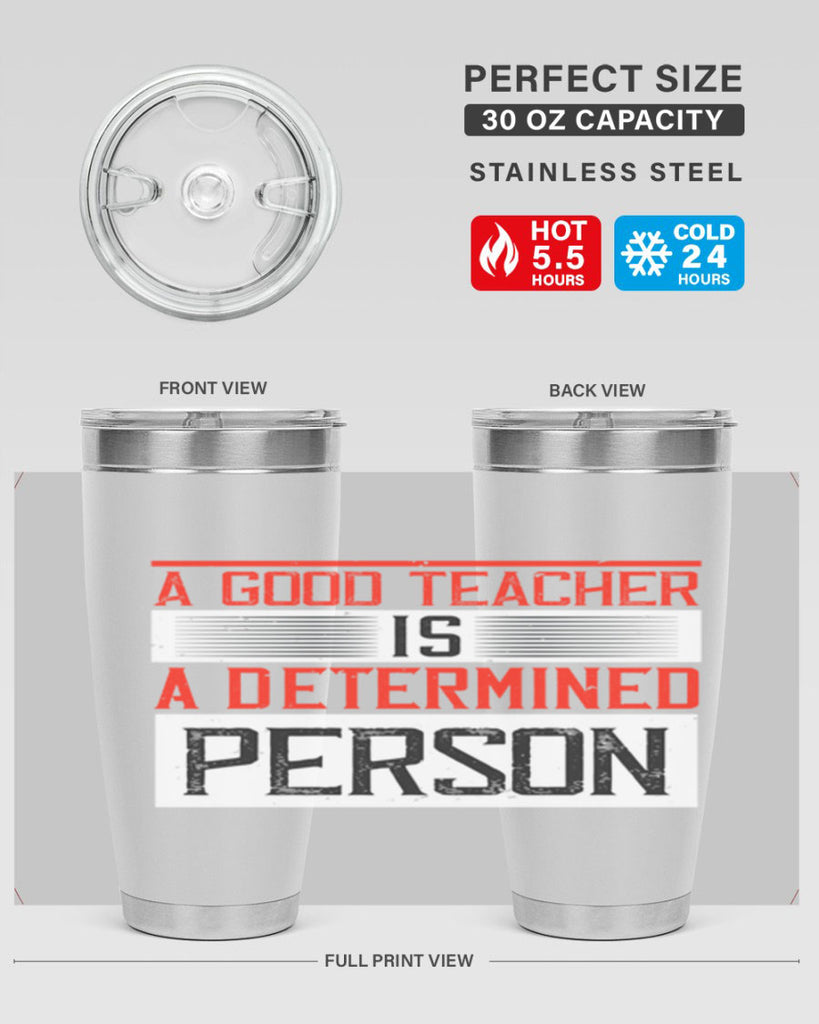 A good teacher is a determined person Style 112#- teacher- tumbler