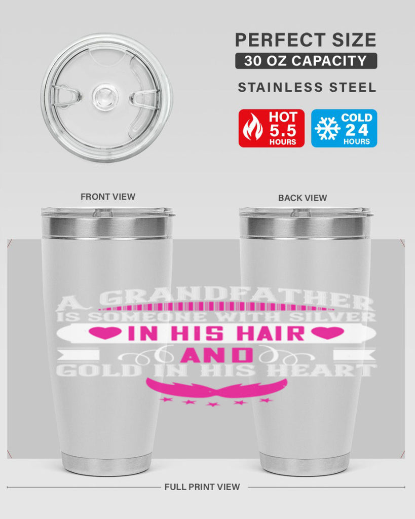 A grandfather is someone with silver in his hair and gold in his heart 102#- grandpa - papa- Tumbler