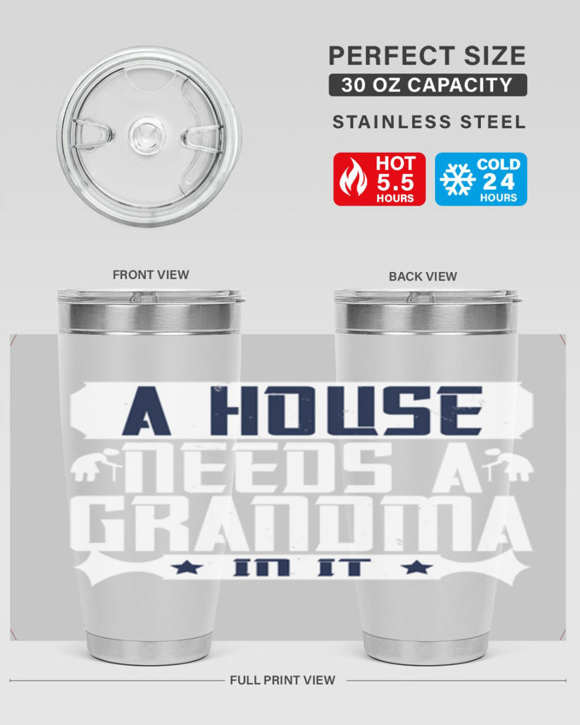 A house needs a grandma in it 94#- grandma - nana- Tumbler