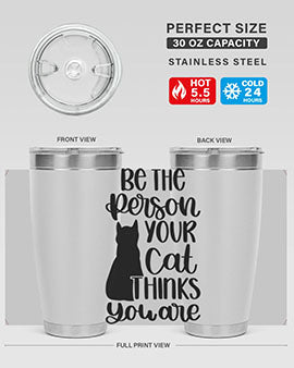 Be The Person Your Cat Style 78#- cat- Tumbler