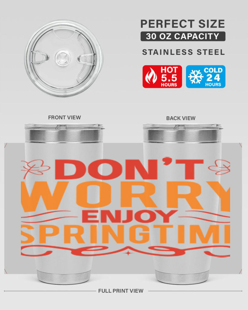 Don’t worry enjoy springtime 125#- spring- Tumbler