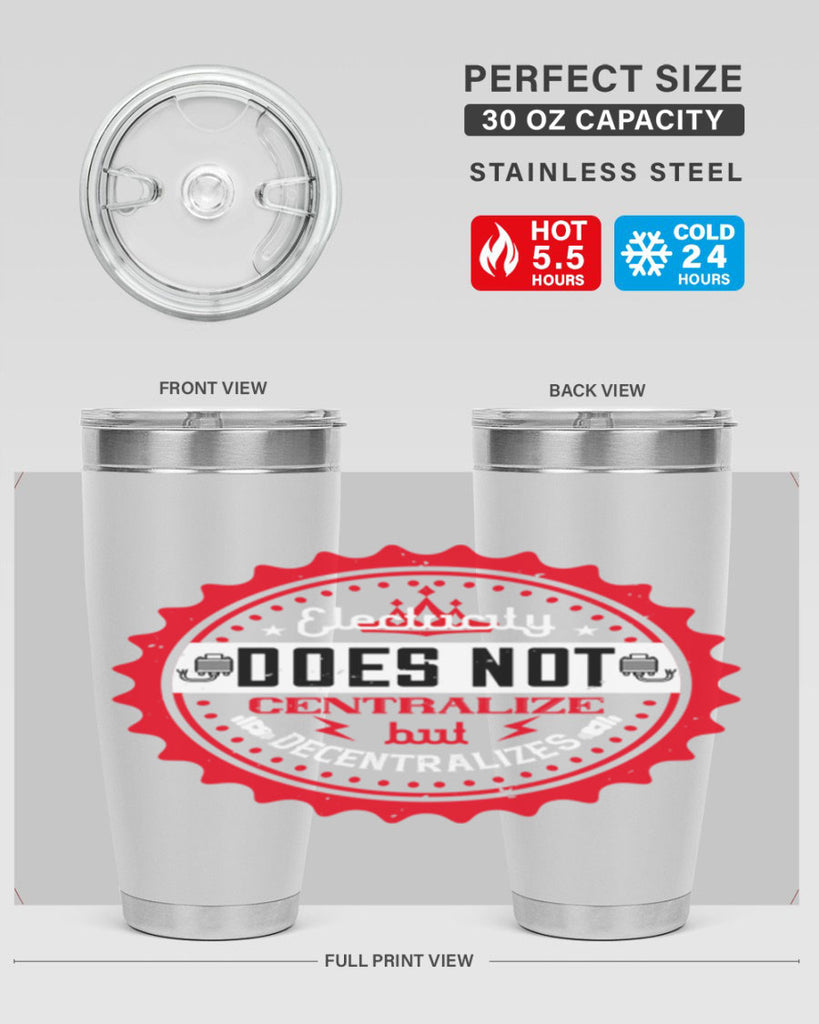 Electricity does not centralize but decentralizes Style 50#- electrician- tumbler